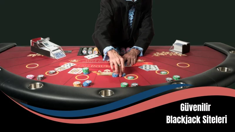 Güvenilir Blackjack Siteleri