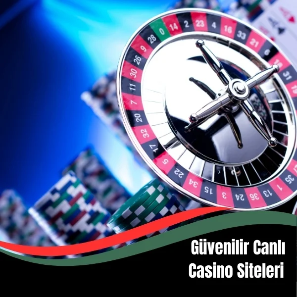 Güvenilir Canlı Casino Siteleri